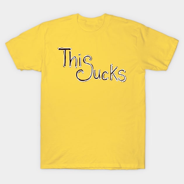 This Sucks T-Shirt by Girona